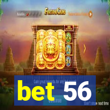 bet 56